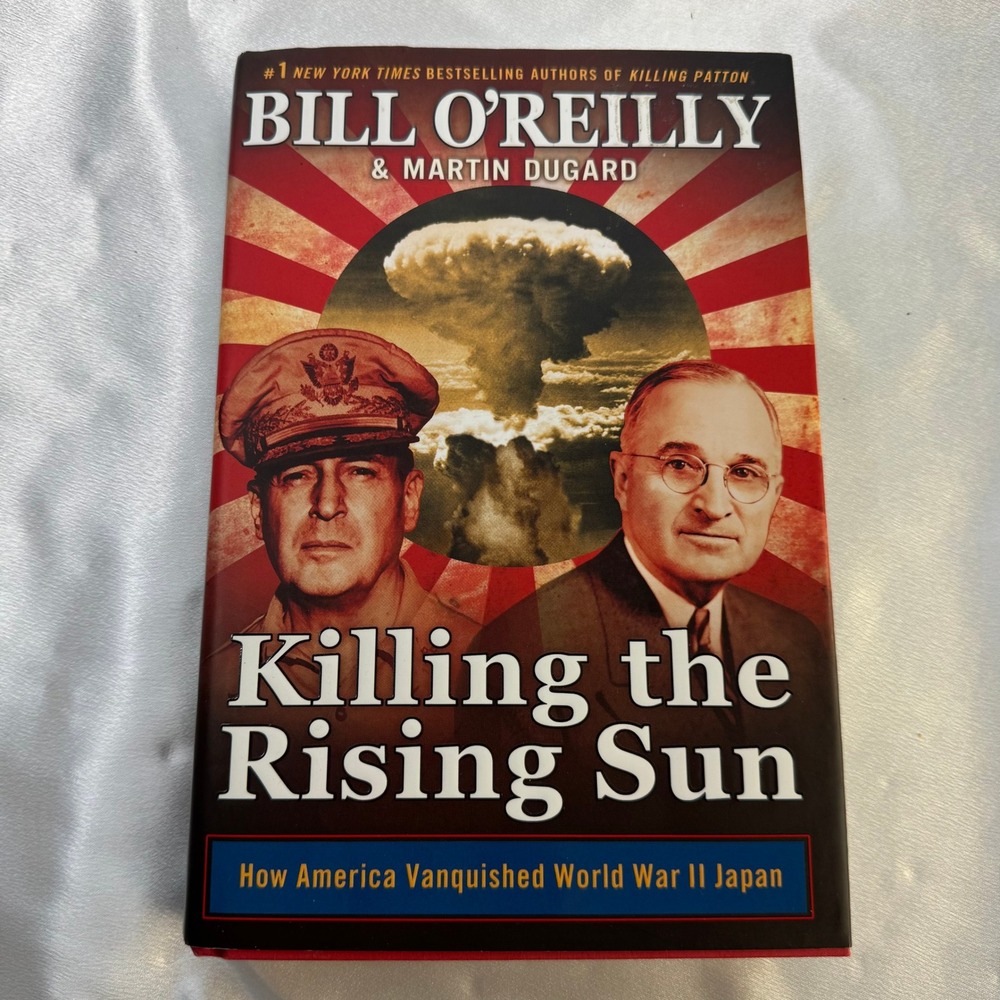 Bill O'Reilly Killing the Rising Sun Book First Edition Hardcover WWII History